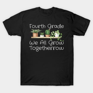 Fourth Grade We All Grow Together T-Shirt